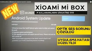 Mi Box s 4k Tv Box kullanıcıların dikkatine !!! Android System New Update 09.10.2023