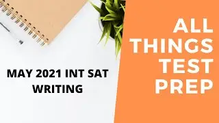 May 2021 INT SAT Writing (SOLVED)