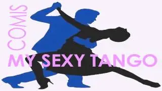 Comis - My Sexy Tango (Official Preview Video)