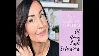 At Home Lash Extensions Tutorial: How I Apply Lashify to Last a Week