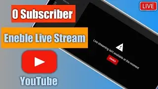 How To Enable Live Streaming On Youtube With 0 Subscribers On Mobile |TECHNO KABIT