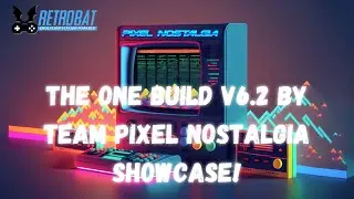 RetroBat - The One Build v6.2 by Team Pixel Nostalgia - SHOWCASE!