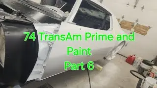 74 TransAm Part 6 Prime and Paint