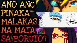 ANO ANG PINAKA MALAKAS NA MATA SA BORUTO?! | Naruto Tagalog Analysis