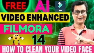 Free AI Video Enhancer  | Filmora 14 AI Video Enhancer | How To Clean Your Video Face
