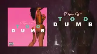 Tigo B - Too Dumb [Mp3]