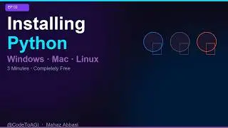 How to Install Python | Windows Mac Linux | Python for Beginners EP 02 | CodeToAGI