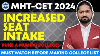 😮 BIG UPDATE 🚨 | Seat Intake Increased - Effect on College list l GanitAnk MHTCET 2024