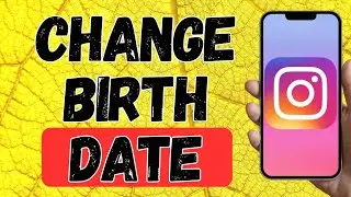 How To Change Instagram Birthday Date