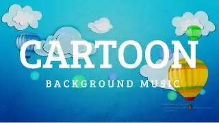 Cartoon Funny Background Music For Videos
