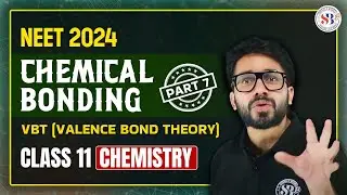 𝐂𝐇𝐄𝐌𝐈𝐂𝐀𝐋 𝐁𝐎𝐍𝐃𝐈𝐍𝐆 𝐂𝐋𝐀𝐒𝐒 𝟏𝟏 | CHEMISTRY VBT ( VALENCE BOND THEORY) | NEET SANJEEVANI BATCH | BY VT SIR