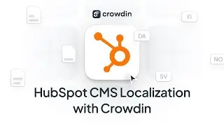 HubSpot CMS Localization  | A quick guide on how to translate HubSpot CMS content with Crowdin