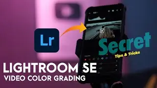 Lightroom Mobile Video Color Grading Secret Tips & Tricks - Lightroom Se Video Color Grading 🔥