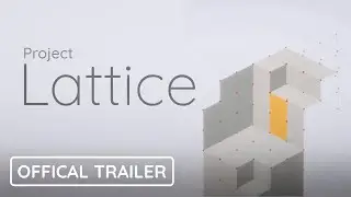 Project : LATTICE - Official Trailer