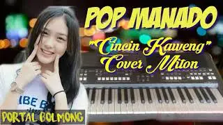 Pop Manado   Cincin Kaweng Cover Miton    Lagu Manado Terbaru 2022
