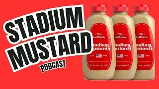What the HECK is Stadium Mustard?