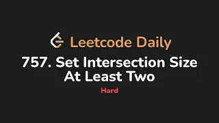 757. Set Intersection Size At Least Two | Leetcode Daily - Python
