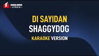 Shaggydog - Di Sayidan (Karaoke)
