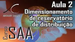 Curso SAA - Aula 2 - Dimensionando Reservatório de distribuição