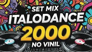 SET MIX ITALODANCE 2000 NO VINIL 27/10/2024