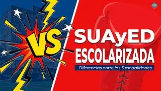 Diferencias entre la modalidad escolarizada y el SUAyED de la UNAM