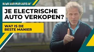 Wat is de beste manier om jouw elektrische auto te verkopen?