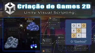 Criação de Games 2D com Unity Visual Scripting - Como criar games sem escrever códigos na Unity 3D?