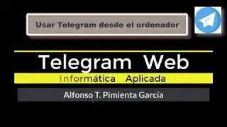 Utilizar Telegram desde el ordenador