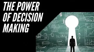The Power of Decision Making