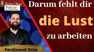 Darum hast du keine Lust auf Arbeit ( und was dagegen hilft )