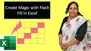 Create Magic with Flash Fill in Excel |  Increase your Productivity with Flash Fill in Excel