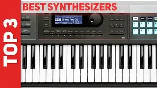 Top 3 Best Synthesizers 2022 [The Best Synthesizers]