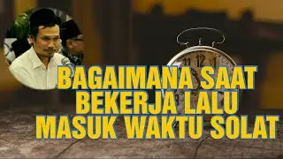 Saat bekerja masuk waktu solat