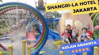SHANGRI-LA HOTEL JAKARTA | PASTI ANAK SUKA SAMA KOLAMNYA #shangrilahotel #hoteljakarta #kolamanak