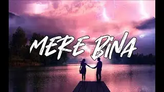 Mere bina | lofi version |