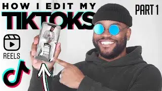 HOW I EDIT MY TIKTOKS + REELS (from my phone) pt. 1
