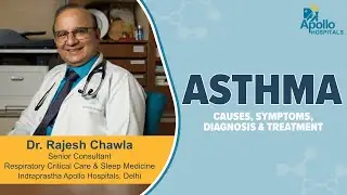 Apollo Hospitals | All you need to know about Asthma  | Dr. Rajesh Chawla