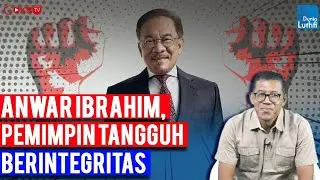 Luthfi Assyaukanie: ANWAR IBRAHIM, PEMIMPIN TANGGUH BERINTEGRITAS I Dunia Luthfi