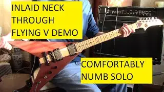 Inlaid Neck Through Flying V Build Demo - Comfortably Numb Solo -Dimarzio 36th Anniversary PAF