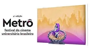 Abertura - 4° Metrô Festival do Cinema Universitário Brasileiro