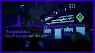 "Tanostation" (From Tales of Tanorio) GuzyTracks Cover