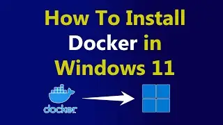 How to Install Docker in Windows 11 | Unlimited Solutions