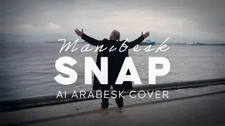 SNAP - Manifest (Ai Arabesk Cover) FULL ŞARKI