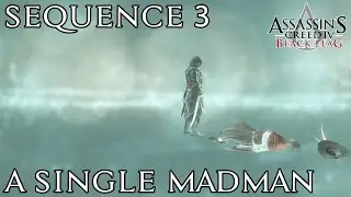 Assassin's Creed 4 Black Flag - Sequence 3 - A Single Madman