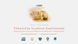 100. Yılında Türkiye'de İlahiyat Fakülteleri Uluslararası Sempozyumu - Açılış Konuşması