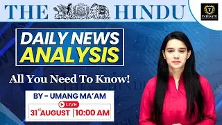 31st August 2024 | The Hindu Newspaper Analysis | Daily Current Affairs | Umang Ma'am | UPSC EXAM