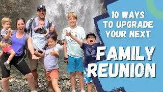 10 Ways to Upgrade Your Next Family Reunion