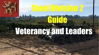 Steel Division 2 Guide | Veterancy And Leaders