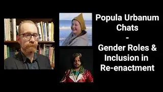 Popula Urbanum Chats - Gender and Equality in Re-Enactment