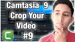 How To Crop Video in Camtasia 9 | Camtasia 9 Tutorial#9 | By Aayush Technical